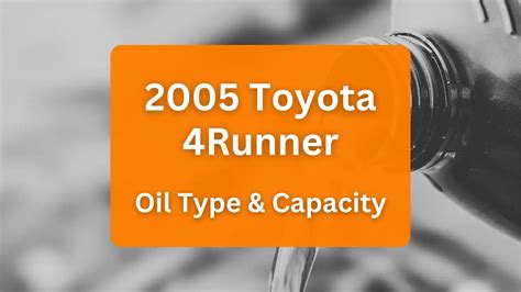 2005 toyota 4runner oil capacity|Toyota 4Runner Oil Capacities & Oil Types (All Years)。